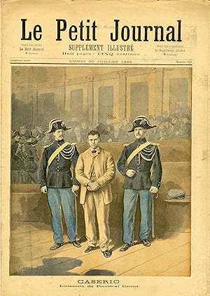 "LE PETIT JOURNAL N°193 du 30/7/1894" CASERIO L'ASSASSIN DU PRÉSIDENT CARNOT / LE ROI D'ESPAGNE E...