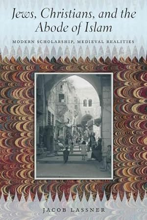 Bild des Verkufers fr Lassner, J: Jews, Christians, and the Abode of Islam - Moder zum Verkauf von moluna