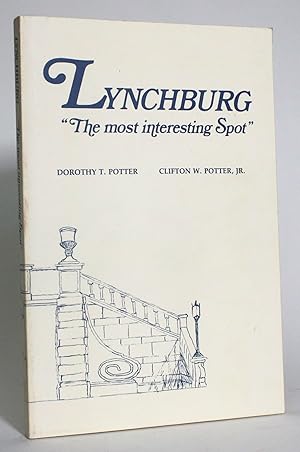 Bild des Verkufers fr Lynchburg: "The most interesting Spot" zum Verkauf von Minotavros Books,    ABAC    ILAB