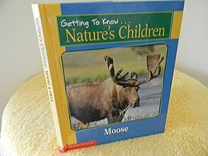 Bild des Verkäufers für Getting to Know.Nature's Children, Moose and Owls zum Verkauf von Hall's Well Books