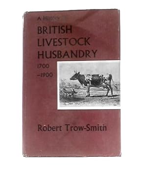Image du vendeur pour A History Of British Livestock Husbandry, 1700-1900 mis en vente par World of Rare Books