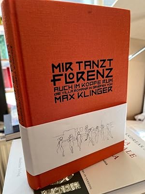 Image du vendeur pour Mir tanzt Florenz auch im Kopfe rum. Die Villa Romana in den Briefen von Max Klinger an den Verleger Georg Hirzel. Herausgegeben und eingeleitet von Angela Windholz. mis en vente par Altstadt-Antiquariat Nowicki-Hecht UG