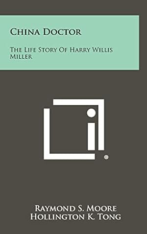 Imagen del vendedor de China Doctor: The Life Story of Harry Willis Miller a la venta por -OnTimeBooks-