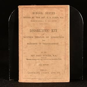 Imagen del vendedor de Logarithmic Key to Hunter's Treatise on Logarithms and Elements of Trigonometry a la venta por Rooke Books PBFA