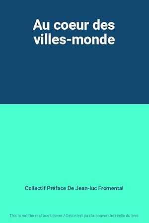 Seller image for Au coeur des villes-monde for sale by Ammareal