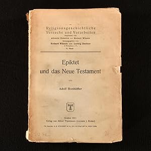 Epiktet und das Neue Testament. Religionsgeschichtliche Versuche und Vorarbeiten, Zehnter Band.