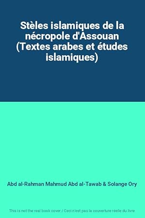 Imagen del vendedor de Stles islamiques de la ncropole d'Assouan (Textes arabes et tudes islamiques) a la venta por Ammareal