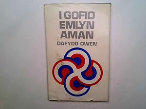 Seller image for I gofio Emlyn Aman. Edited by Dafydd Owen for sale by Goldstone Rare Books