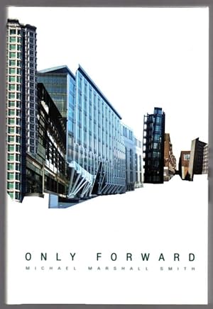 Only Forward by Michael Marshall Smith (Limited Edition) Signed