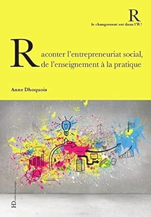 Image du vendeur pour Raconter l'entrepreneuriat social de l'enseignement  la pratique mis en vente par Dmons et Merveilles