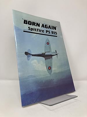 Bild des Verkufers fr Born Again - Spitfire PS915 zum Verkauf von Southampton Books