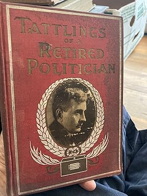 Seller image for tattlings of a retired politician for sale by A.C. Daniel's Collectable Books