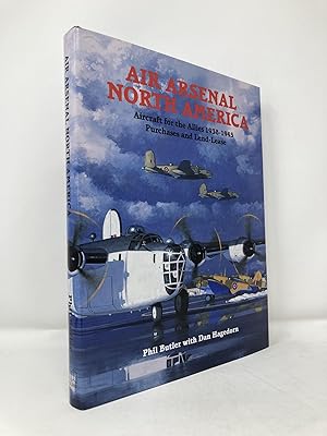 Seller image for Air Arsenal North America: Purchases & Lend-lease, Aircraft for the Allies 1938-1945 for sale by Southampton Books