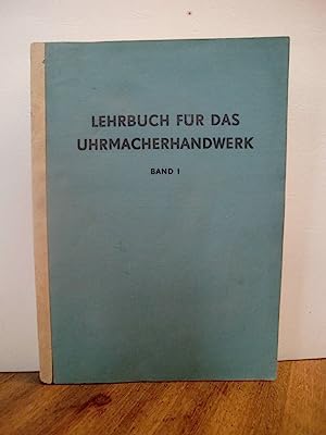 Lehrbuch für das Uhrmacherhandwerk - Band I.