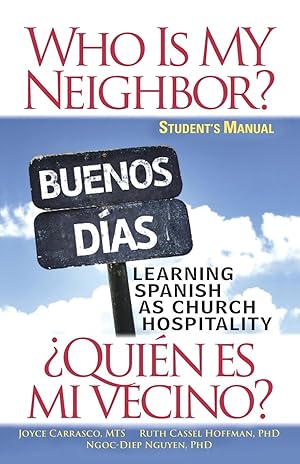 Bild des Verkufers fr Who Is My Neighbor? Student Manual: Learning Spanish as Church Hospitality zum Verkauf von moluna