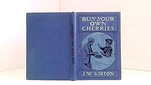 Seller image for Buy Your Own Cherries And How Sam Adams's Pipe Became A Pig! By John William Kirton for sale by Goldstone Rare Books