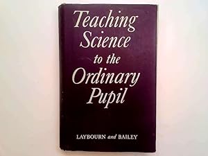 Image du vendeur pour Teaching Science to the Ordinary Pupil mis en vente par Goldstone Rare Books