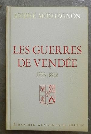 Imagen del vendedor de Les guerres de Vende 1793-1832. a la venta por Librairie les mains dans les poches