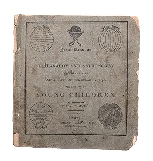 Seller image for First Lessons in Geography and Astronomy, With Seven Plain Maps, and A View of the Solar System, for the Use of Young Children, as Preparatory to Ancient and Modern Geography for sale by The Old Mill Bookshop