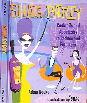 Seller image for Shag Party: Cocktails And Appetizers To Seduce And Entertain for sale by The Cary Collection