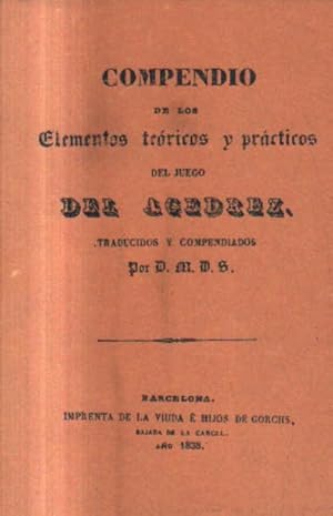 COMPENDIO.DE OS ELEMENTOS TEORICOS Y PRACTIOS DEL JUEGO DEL AJEDREZ.