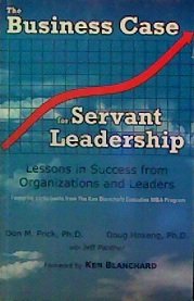Bild des Verkufers fr The Business Case for Servant Leadership: Lessons in Success From Organizations and Leaders zum Verkauf von -OnTimeBooks-