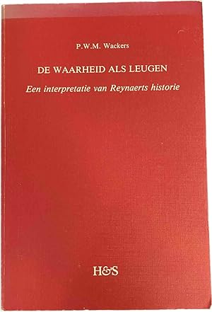 Seller image for De waarheid als leugen. Een interpretatie van Reynaerts historie for sale by Antiquariaat Schot