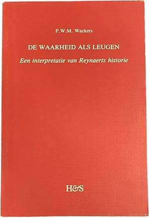 Seller image for De waarheid als leugen. Een interpretatie van Reynaerts historie for sale by Antiquariaat Schot