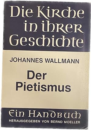 Seller image for Der Pietismus (Die Kirche in ihrer Geschichte, Ein Handbuch Band 4 Lieferung O 1) for sale by Antiquariaat Schot