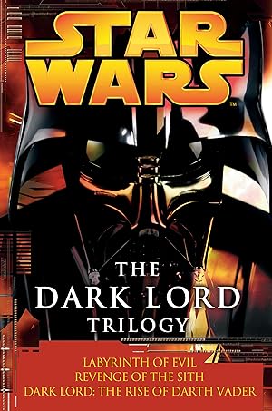 Seller image for The Dark Lord Trilogy: Star Wars Legends: Labyrinth of Evil Revenge of the Sith Dark Lord: The Rise of Darth Vader for sale by moluna