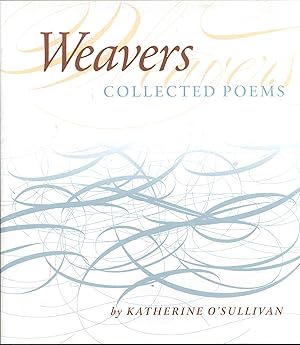 Weavers: Collected Poems