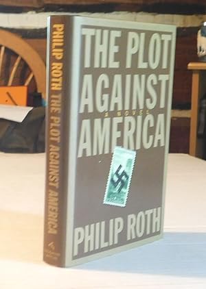THE PLOT AGAINST AMERICA. [SIGNED by PHILIP ROTH].