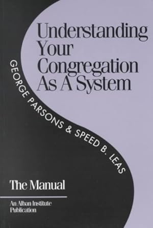 Seller image for Understanding Your Congregation As a System : The Manual for sale by GreatBookPricesUK