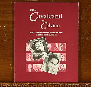 Seller image for From Cavalcanti to Calvino: 500 Years of Italian Editions and English Translations. Exhibition Catalog, Thomas Fisher Rare Book Library, 1996 for sale by grinninglion