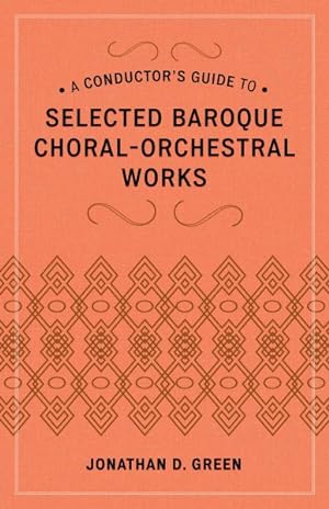 Immagine del venditore per Conductor's Guide to Selected Baroque Choral-Orchestral Works venduto da GreatBookPricesUK