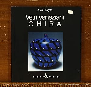 Imagen del vendedor de Vetri Veneziani: Ohira. Collezione Pasta Vitrea. Exhibition Catalog, Venezia, Museo Correr, 1998 a la venta por grinninglion