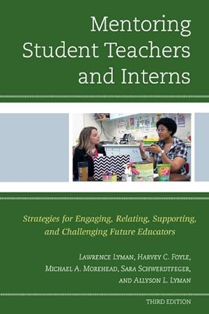 Immagine del venditore per Mentoring Student Teachers and Interns : Strategies for Engaging, Relating, Supporting, and Challenging Future Educators venduto da GreatBookPricesUK