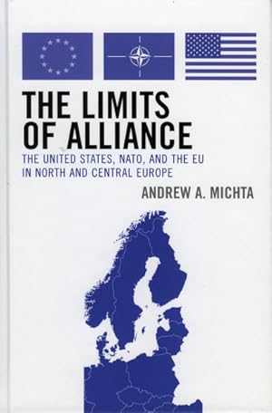 Image du vendeur pour Limits of Alliance : The United States, NATO, and the EU in North and Central Europe mis en vente par GreatBookPricesUK