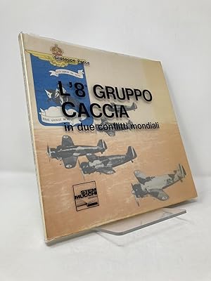 Seller image for L'8 _ Gruppo Caccia in due conflitti mondiali for sale by Southampton Books