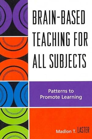 Seller image for Brain-Based Teaching For All Subjects : Patterns to Promote Learning for sale by GreatBookPricesUK