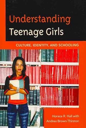 Seller image for Understanding Teenage Girls : Culture, Identity and Schooling for sale by GreatBookPricesUK