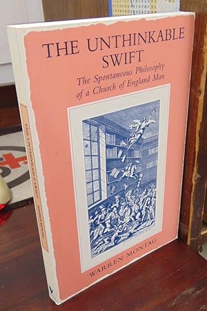 Seller image for The Unthinkable Swift: The Spontaneous Philosophy of a Church of England Man for sale by Atlantic Bookshop