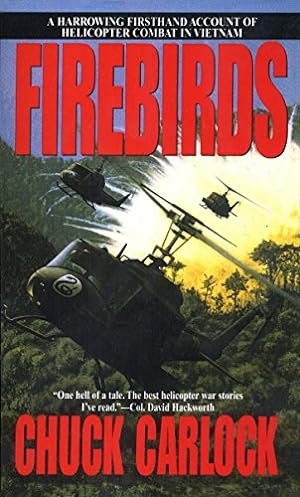 Seller image for Firebirds: The Best First Person Account of Helicopter Combat in Vietnam Ever Written for sale by Reliant Bookstore