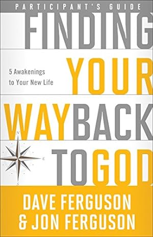 Image du vendeur pour Finding Your Way Back to God Participant's Guide: Five Awakenings to Your New Life mis en vente par Reliant Bookstore