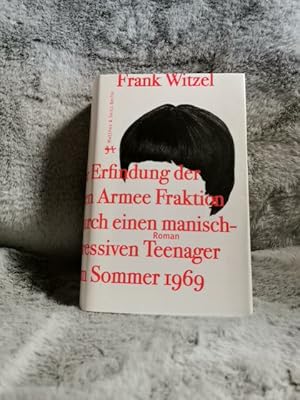 Bild des Verkufers fr Die Erfindung der Roten Armee Fraktion durch einen manisch-depressiven Teenager im Sommer 1969 : Roman. zum Verkauf von TschaunersWelt