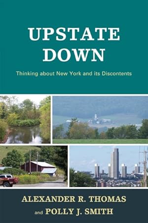 Imagen del vendedor de Upstate Down : Thinking About New York and Its Discontents a la venta por GreatBookPricesUK