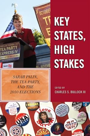 Image du vendeur pour Key States, High Stakes : Sarah Palin, the Tea Party, and the 2010 Elections mis en vente par GreatBookPricesUK