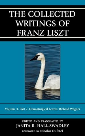 Immagine del venditore per Collected Writings of Franz Liszt : Dramaturgical Leaves: Richard Wagner venduto da GreatBookPricesUK