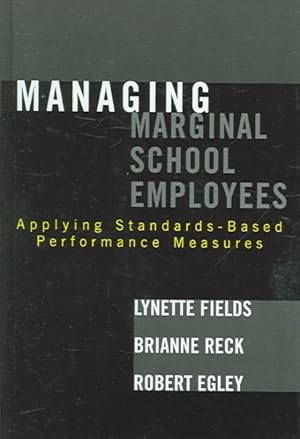 Imagen del vendedor de Managing Marginal School Employees : Applying Standards-based Performance Measures a la venta por GreatBookPricesUK