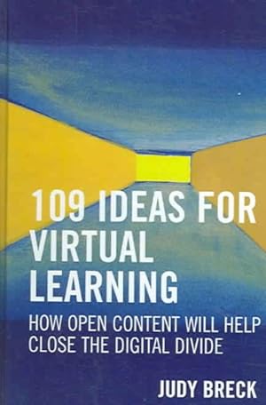 Bild des Verkufers fr 109 Ideas for Virtual Learning : How Open Content Will Help Close the Digital Divide zum Verkauf von GreatBookPricesUK